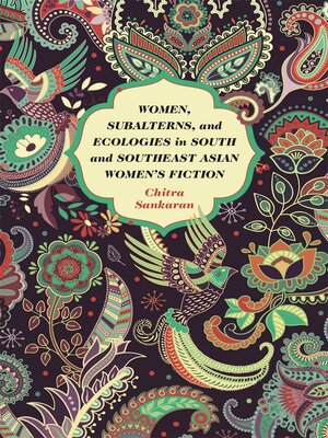 cover image of Women, Subalterns, and Ecologies in South and Southeast Asian Women's Fiction